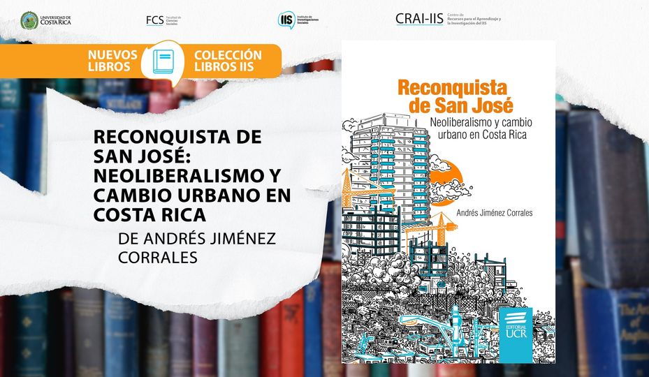 Reconquista de San José: Neoliberalismo y Cambio Urbano en Costa Rica”